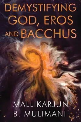 Entmystifizierung von Gott, Eros und Bacchus - Demystifying God, Eros and Bacchus