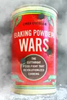 Backpulver-Kriege: Der Halsabschneider-Kampf, der das Kochen revolutionierte - Baking Powder Wars: The Cutthroat Food Fight That Revolutionized Cooking
