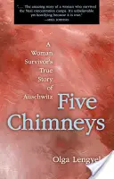 Fünf Schornsteine: Die wahre Geschichte einer Frau, die Auschwitz überlebte - Five Chimneys: A Woman Survivor's True Story of Auschwitz