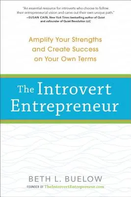 Der Introvertierte Unternehmer: Verstärken Sie Ihre Stärken und schaffen Sie Erfolg zu Ihren eigenen Bedingungen - The Introvert Entrepreneur: Amplify Your Strengths and Create Success on Your Own Terms
