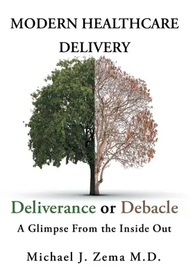 Modernes Gesundheitswesen - Befreiung oder Debakel: Ein Blick von innen nach außen - Modern Healthcare Delivery, Deliverance or Debacle: A Glimpse From the Inside Out