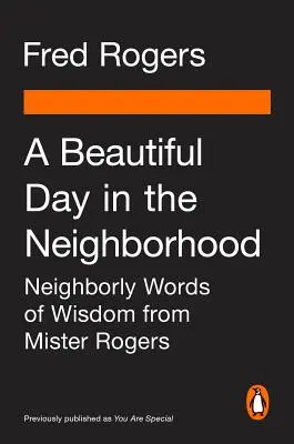 Ein schöner Tag in der Nachbarschaft (Movie Tie-In): Nachbarschaftliche Worte der Weisheit von Mister Rogers - A Beautiful Day in the Neighborhood (Movie Tie-In): Neighborly Words of Wisdom from Mister Rogers