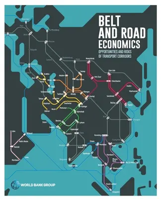 Gürtel- und Straßenwirtschaft: Chancen und Risiken von Verkehrskorridoren - Belt and Road Economics: Opportunities and Risks of Transport Corridors