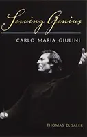Dem Genie dienen: Carlo Maria Giulini - Serving Genius: Carlo Maria Giulini