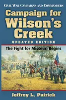 Feldzug um Wilson's Creek: Der Kampf um Missouri beginnt - Campaign for Wilson's Creek: The Fight for Missouri Begins