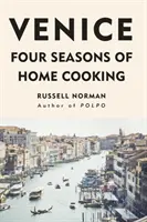 Venedig - Vier Jahreszeiten der Hausmannskost - Venice - Four Seasons of Home Cooking