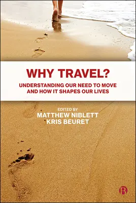 Warum reisen? Unser Bedürfnis nach Bewegung und wie es unser Leben prägt - Why Travel?: Understanding Our Need to Move and How It Shapes Our Lives