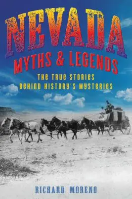 Nevada Mythen und Legenden: Die wahren Geschichten hinter den Mysterien der Geschichte - Nevada Myths and Legends: The True Stories Behind History's Mysteries