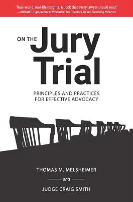 Die Verhandlung vor dem Geschworenengericht: Grundsätze und Praktiken für eine wirksame Verteidigung - On the Jury Trial: Principles and Practices for Effective Advocacy