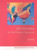 500 Aktivitäten für den Grundschulunterricht - 500 Primary Classroom Activities