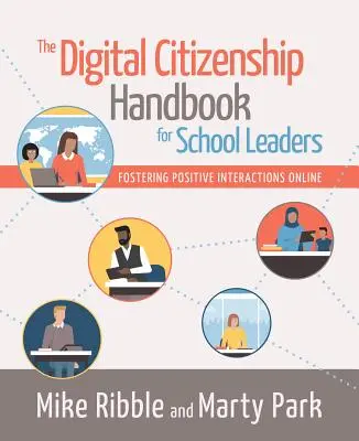 Das Handbuch zur digitalen Bürgerschaft für Schulleiter: Förderung positiver Interaktionen im Internet - The Digital Citizenship Handbook for School Leaders: Fostering Positive Interactions Online