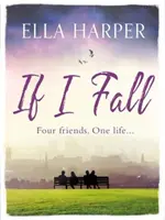 If I Fall - Ein unschlagbarer und emotionaler Roman über Liebe, Verlust und Freundschaft - If I Fall - An unputdownable and emotional novel about love, loss and friendship