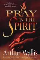 Beten im Geist: Das Wirken des Heiligen Geistes im Dienst des Gebets - Pray in the Spirit: The Work of the Holy Spirit in the Ministry of Prayer