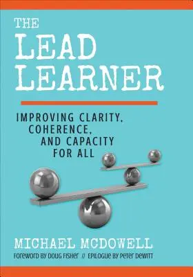 Der führende Lernende: Verbesserung von Klarheit, Kohärenz und Kapazität für alle - The Lead Learner: Improving Clarity, Coherence, and Capacity for All