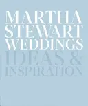 Martha Stewart Hochzeiten: Ideen und Inspiration - Martha Stewart Weddings: Ideas and Inspiration