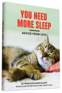 Du brauchst mehr Schlaf: Ratschläge von Katzen (Katzenbuch, lustiges Katzenbuch, Katzengeschenke für Katzenliebhaber) - You Need More Sleep: Advice from Cats (Cat Book, Funny Cat Book, Cat Gifts for Cat Lovers)