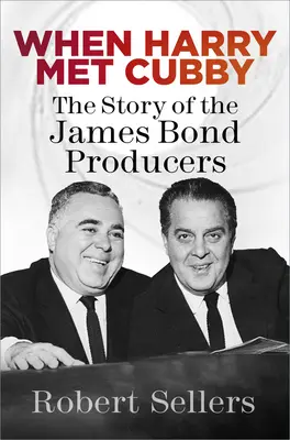 Als Harry Cubby traf: Die Geschichte der James Bond-Produzenten - When Harry Met Cubby: The Story of the James Bond Producers