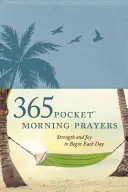 365 Taschen-Morgengebete: Kraft und Freude für den Start in jeden Tag - 365 Pocket Morning Prayers: Strength and Joy to Begin Each Day