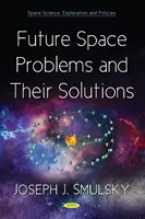 Zukünftige Raumfahrtprobleme und ihre Lösungen - Future Space Problems and Their Solutions