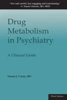 Arzneimittelmetabolismus in der Psychiatrie: Ein klinischer Leitfaden - Drug Metabolism in Psychiatry: A Clinical Guide