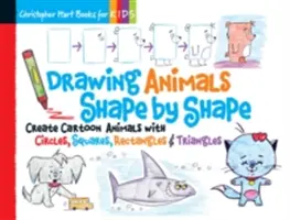 Zeichnen von Tieren, Form für Form, 2: Erstellen Sie Cartoon-Tiere mit Kreisen, Quadraten, Rechtecken und Dreiecken - Drawing Animals Shape by Shape, 2: Create Cartoon Animals with Circles, Squares, Rectangles & Triangles