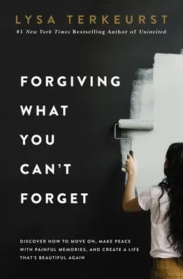 Vergeben, was man nicht vergessen kann: Entdecken Sie, wie Sie weitergehen, Frieden mit schmerzhaften Erinnerungen schließen und Ihr Leben wieder schön gestalten können - Forgiving What You Can't Forget: Discover How to Move On, Make Peace with Painful Memories, and Create a Life That's Beautiful Again