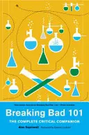 Breaking Bad 101: Der komplette kritische Begleitband - Breaking Bad 101: The Complete Critical Companion