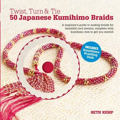 Drehen, wenden und binden: 50 japanische Kumihimo-Geflechte [mit CDROM] - Twist, Turn & Tie: 50 Japanese Kumihimo Braids [With CDROM]