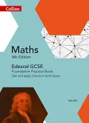 Collins GCSE Maths -- Edexcel GCSE Maths Foundation Übungsbuch: Standardtechniken verwenden und anwenden - Collins GCSE Maths -- Edexcel GCSE Maths Foundation Practice Book: Use and Apply Standard Techniques