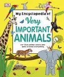 My Encyclopedia of Very Important Animals - Für kleine Tierliebhaber, die alles wissen wollen - My Encyclopedia of Very Important Animals - For Little Animal Lovers Who Want to Know Everything