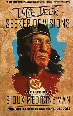 Lame Deer, Sucher von Visionen: Das Leben eines Sioux-Medizinmannes - Lame Deer, Seeker of Visions: The Life of a Sioux Medicine Man