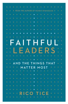 Treue Führungspersönlichkeiten: Und die Dinge, die am wichtigsten sind - Faithful Leaders: And the Things That Matter Most