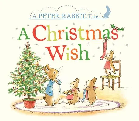 Ein Weihnachtswunsch: Ein Peter Rabbit-Märchen - A Christmas Wish: A Peter Rabbit Tale