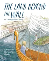 Das Land jenseits der Mauer: Eine Einwanderungsgeschichte - The Land Beyond the Wall: An Immigration Story