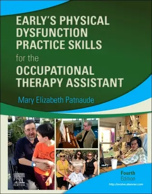 Early's Physical Dysfunction - Praktische Fertigkeiten für den Ergotherapie-Assistenten - Early's Physical Dysfunction Practice Skills for the Occupational Therapy Assistant