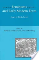 Feminismen und frühneuzeitliche Texte: Aufsätze für Phyllis Rachin - Feminisms and Early Modern Texts: Essays for Phyllis Rachin