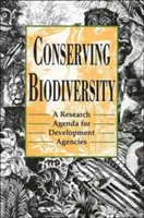 Erhaltung der biologischen Vielfalt: Eine Forschungsagenda für Entwicklungsagenturen - Conserving Biodiversity: A Research Agenda for Development Agencies