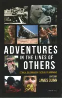 Abenteuer im Leben der Anderen: Ethische Dilemmas bei der Herstellung von Tatsachenfilmen - Adventures in the Lives of Others: Ethical Dilemmas in Factual Filmmaking