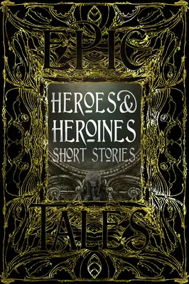 Helden und Heldinnen - Mythen und Märchen: Epische Erzählungen - Heroes & Heroines Myths & Tales: Epic Tales