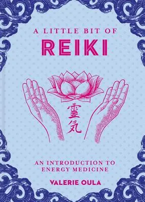 A Little Bit of Reiki, 15: Eine Einführung in die Energiemedizin - A Little Bit of Reiki, 15: An Introduction to Energy Medicine