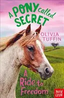 Pony Called Secret: Ein Ritt in die Freiheit - Pony Called Secret: A Ride To Freedom