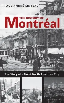 The History of Montral: Die Geschichte einer großen nordamerikanischen Stadt - The History of Montral: The Story of Great North American City