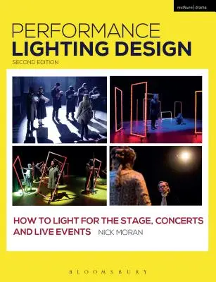 Lichtdesign für Aufführungen: Licht für die Bühne, Konzerte und Live-Events - Performance Lighting Design: How to Light for the Stage, Concerts and Live Events