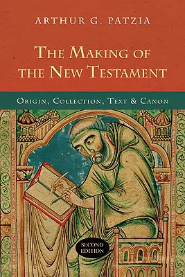 Die Entstehung des Neuen Testaments: Ursprung, Sammlung, Text und Kanon - The Making of the New Testament: Origin, Collection, Text & Canon