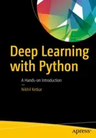 Deep Learning mit Python: Eine praxisnahe Einführung - Deep Learning with Python: A Hands-On Introduction