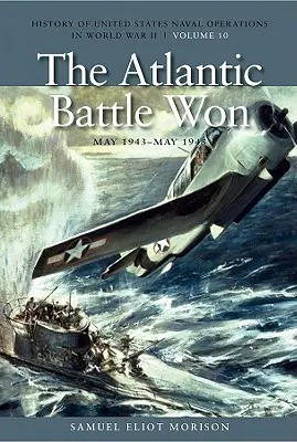 Die gewonnene Atlantikschlacht, Mai 1943-Mai 1945 - The Atlantic Battle Won, May 1943-May 1945