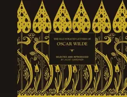 Die illustrierten Briefe von Oscar Wilde: Ein Leben in Briefen, Schriften und Witzen - The Illustrated Letters of Oscar Wilde: A Life in Letters, Writings and Wit