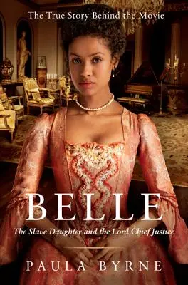 Belle: Die Sklaventochter und der Lord Chief Justice - Belle: The Slave Daughter and the Lord Chief Justice