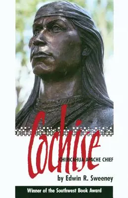 Cochise: Chiricahua-Apachen-Häuptling - Cochise: Chiricahua Apache Chief
