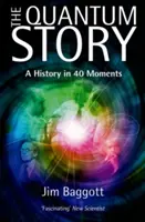 The Quantum Story: Eine Geschichte in 40 Momenten - The Quantum Story: A History in 40 Moments